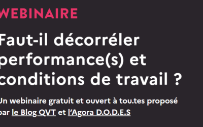 Webinaire – Faut-il décorréler performance(s) et conditions de travail ?