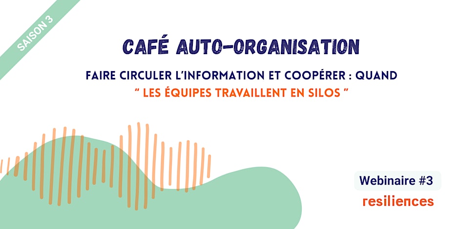 Resiliences ⭕️ Café webinaire – Faire circuler l’information et coopérer