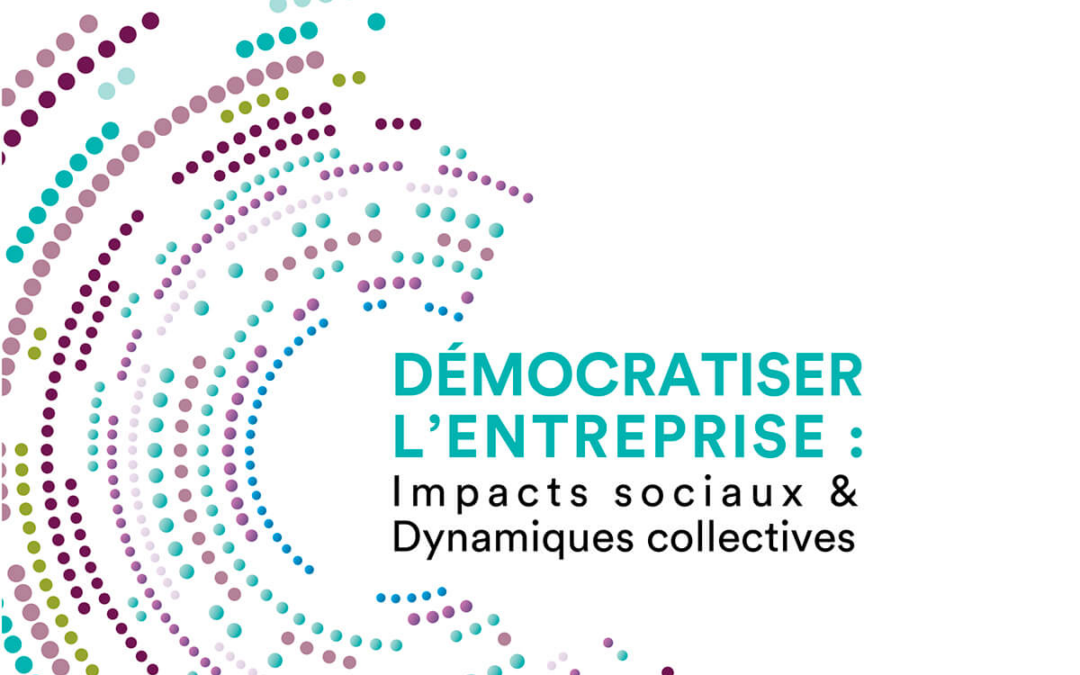 Impact Tank : Démocratiser l&rsquo;entreprise : impacts sociaux & dynamiques collectives
