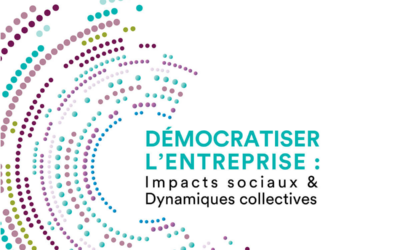 Impact Tank : Démocratiser l&rsquo;entreprise : impacts sociaux & dynamiques collectives