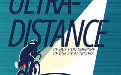 Etienne DUVAL – ULTRA-DISTANCE: Ce que l&rsquo;on cherche ; ce que j&rsquo;y ai trouvé